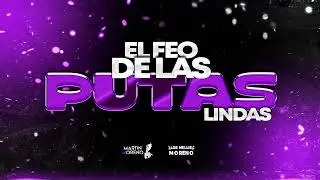 EL FEO DE LAS LINDAS - MARTIN MORENO FT LOS MELLIS MORENO