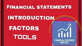 FINANCIAL STATEMENT ANALYSIS:- INTRODUCTION, TYPES, FACTORS,TOOLS FOR CA,B.com,MBA,M.com