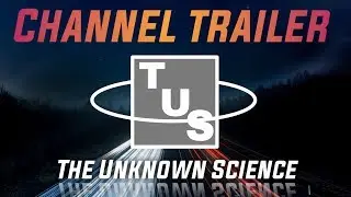 The Unknown Science channel trailer