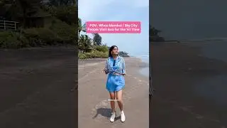 When Mumbai / Big City People Visit Goa For the 1st Time | Anisha Dixit | #shorts