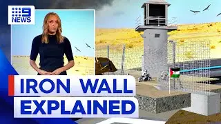 Israel&rsquo;s 'Iron Wall' explained | 9 News Australia