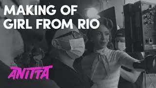 Anitta - Making of Girl From Rio - BUSTER COMUNICAÇÃO