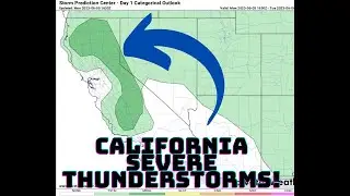 California Severe Thunderstorms and continued active weather!