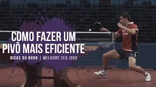 Dicas de T&ecirc;nis de Mesa | Como fazer um piv&ocirc; eficiente