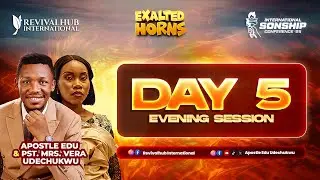 INTERNATIONAL SONSHIP CONFERENCE '25 ||EXALTED HORNS || DAY 5 |EVENING SESSION || 14TH OCT 2025
