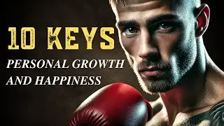 10 Keys to Personal Growth and Happiness - Motivational Video