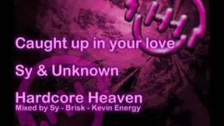 Sy & Unknown - Caught Up In Your Love :)