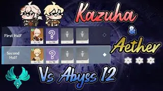 【2.6 Genshin Impact】 Kazuha and Aether destroy The Abyss 12【9 Stars】