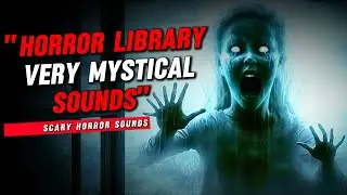 HORROR LIBRARY VERY MYSTICAL SOUNDS | Scary Horror Sound That Will Haunt You