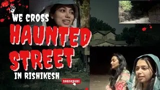 We cross Haunted Street 👻 in Rishikesh at night| it&rsquo;s really scary guy&rsquo;s 😧|