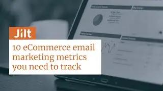 The 10 eCommerce email marketing metrics you need to track