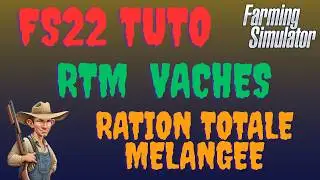 FS22 ! Tuto RTM ! Ration totale mélangée
