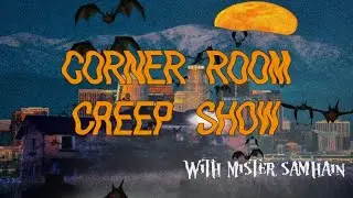 What is CORNER ROOM CREEP SHOW all about?