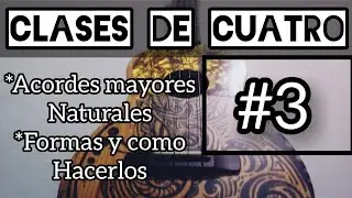 Acordes mayores en el cuatro venezolano fácil Clase 3 formas y como hacerlos