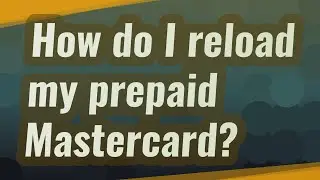 How do I reload my prepaid Mastercard?
