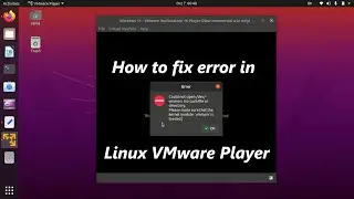Как исправить ошибку &laquo;Не удалось открыть /dev/vmmon: такого файла или каталога нет&raquo; в Linux VMwar...