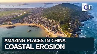 Coastal Erosion in Pingtan Island | Amazing Places in China