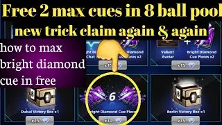 How To Max [Bright Diamond Cue] Free 2 Max  Level Cues New Trick in 8 Ball Pool
