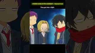 They get into a fight | | Horimiya : Missing pieces | | #anime #horimiya #fight #romance