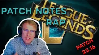 League of Legends Patch 25.16&hellip; But I Rap the Patch Notes 🔥