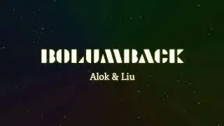 ALOK & LIU - BOLUMBACK