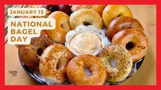 NATIONAL BAGEL DAY | January 15