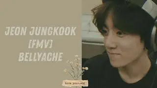 Jeon Jungkook [FMV] - Bellyache 🎀