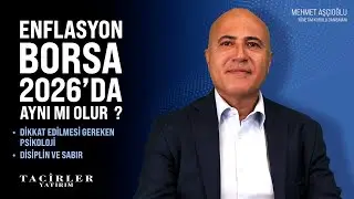 Enflasyon ve Borsa | Yatırımlarda Disiplin Sabır | Mehmet Aşçıoğlu | Tacirler Yatırım
