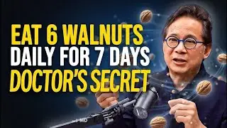 Eat 6 WALNUTS Daily for 7 Days & This Happens (Not What You Think) Dr. William Li