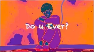 Do u Ever? (Official Lyric Video)