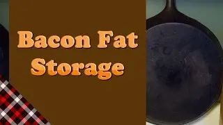 Bacon Fat Storage Tip