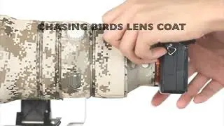 CHASING BIRDS LENS COAT INSTRUCTIONS FOR SONY 400mm F2.8 GM OSS