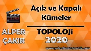 A&ccedil;ık ve Kapalı K&uuml;meler | Topoloji - Alper &Ccedil;AKIR