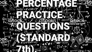 percentage practice questions for standard7th(part1).@MATHS LEARNERS.