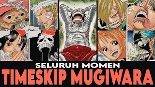 PERSIAPAN MENUJU DUNIA BARU - SELURUH MOMEN TIMESKIP TOPI JERAMI (ONE PIECE)