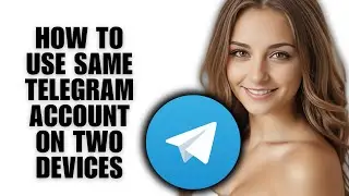 Как использовать одну и ту же учетную запись Telegram на двух устройствах (подробное руководство)
