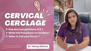 What is Cervical Stitches / Cerclage | Risk & Complications | Precautions and Procedure