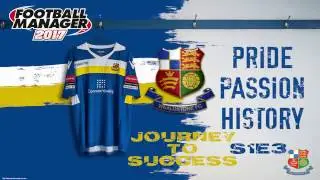 FM 2017 Journey To Success S1 E3