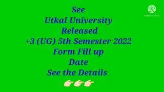Utkal University Released +3 (UG) 5th Semester Exam 2022 (Regular and Back) Form Fill up Date.