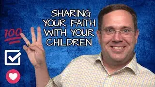 3 Tips to Help You Talk to Your Children About Faith | Raising Godly Children