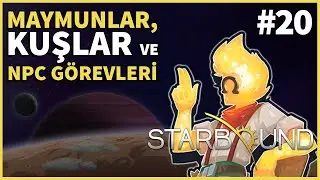 MAYMUNLAR, KUŞLAR VE NPC G&Ouml;REVLERİ | Starbound T&uuml;rk&ccedil;e B&ouml;l&uuml;m 20