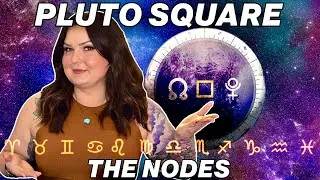 Pluto Square The Nodes 2023 | All 12 Signs
