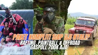 PAKET KOMPLIT! SIAP UJI NYALI!!!🔥 PAKET BUNDLING RAFTING, PAINTBALL, & OFFROAD CUMAN 700K AJA!!