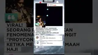 VIRAL! PILOT JAMAAH HAJI MENYAKSIKAN FENOMENA PROYCON