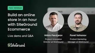 Build a Complete Online Store with SiteGround Ecommerce - Webinar and Q&A