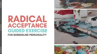 Radical Acceptance: Guided Exercise (For BPD Episodes) *Unintentional ASMR*