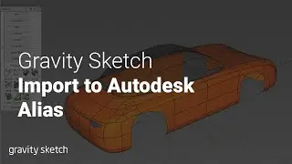 Gravity Sketch Alias Workflow