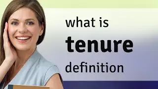 Tenure &mdash; meaning of TENURE