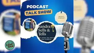 Sandra Sells & Tells Episode 3  with a seasoned Agent!