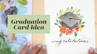 Graduation Card Idea with Watercolor Florals